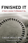 Finished It: A Team's Journey to Winning It All