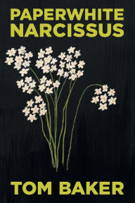 Title: Paperwhite Narcissus, Author: Tom Baker