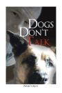 Dogs Don't Talk