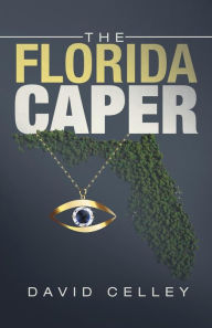 Title: The Florida Caper, Author: David Celley