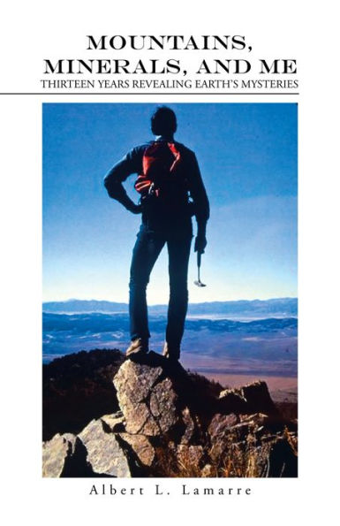 Mountains, Minerals, and Me: Thirteen Years Revealing Earth'S Mysteries
