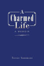 A Charmed Life: A Memoir
