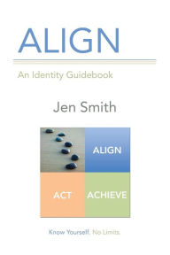 Title: ALIGN: An Identity Guidebook, Author: Jen Smith