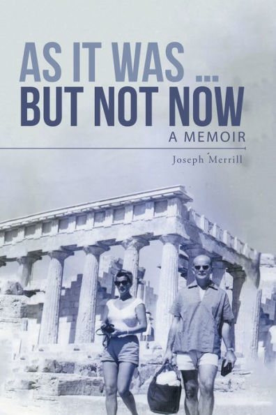 As It Was ... but Not Now: A Memoir