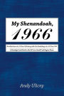 My Shenandoah, 1966: Recollections of a 9-Year Old along with the Ramblings of a 59-Year Old. A Nostalgic Look Back to the 60's in a Small Coal Region Town.