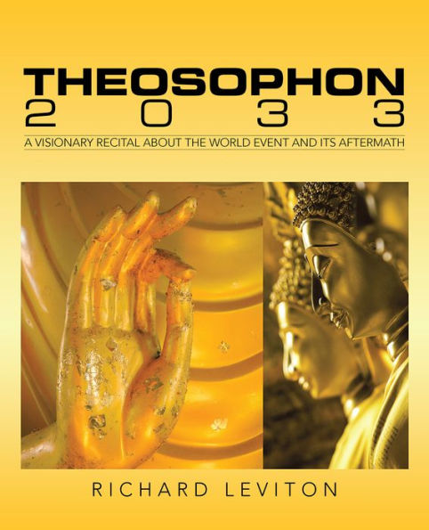 Theosophon 2033: A Visionary Recital About the World Event and Its Aftermath