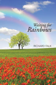 Title: Waiting for Rainbows, Author: Richard Falk