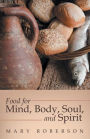 Food for Mind, Body, Soul, and Spirit