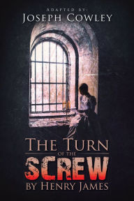 Title: The Turn of the Screw by Henry James, Author: Henry James