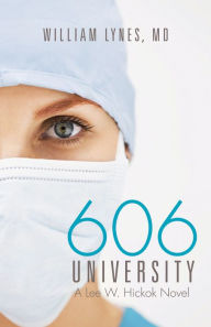 Title: 606 University: A Lee W. Hickok Novel, Author: William Lynes MD