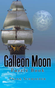 Title: Galleon Moon: Puzzle Book, Author: Frank Schroeder