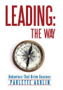 Leading: The Way: Behaviors That Drive Success