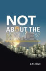 Not About the Money