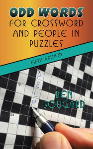 Title: Odd Words for Crossword and People in Puzzles: Fifth Edition, Author: Ben Bougard