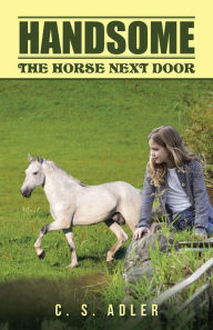 Title: Handsome: The Horse Next Door, Author: C. S. Adler