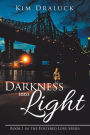 Darkness into Light: Book 1 in the