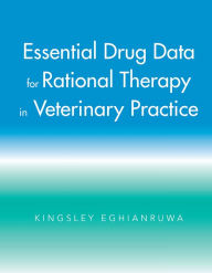 Title: Essential Drug Data for Rational Therapy in Veterinary Practice, Author: Kingsley Eghianruwa