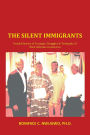The Silent Immigrants: Untold Stories of Courage, Struggles & Triumphs of West Africans in America