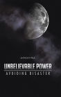 Unbelievable Power: Avoiding Disaster