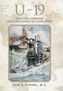 U - 19: How a Single Submarine Could Have Changed the Course of Wwi