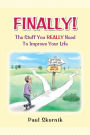Finally! the Stuff You Really Need to Improve Your Life