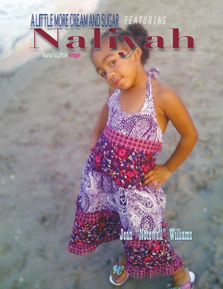 A Little More Cream and Sugar: Featuring: Naliyah Nana's Little Angel