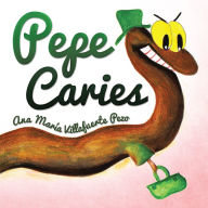 Title: Pepe Caries, Author: Ana María Villafuerte Pezo