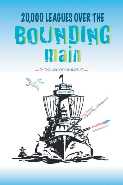 20,000 LEAGUES OVER THE BOUNDING main: THE LOG OF A SAILOR