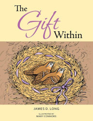 Title: The Gift Within, Author: James D Long