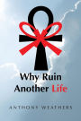 Why Ruin Another Life