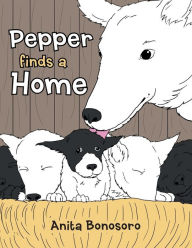 Title: Pepper Finds a Home, Author: Anita Bonosoro