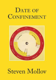 Title: Date of Confinement, Author: Steven Mollov