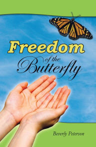 Title: Freedom of the Butterfly, Author: Beverly Peterson