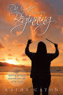 Da Capo From the Beginning: Inspiring life lessons from the other side of the baton