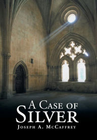 Title: A Case of Silver, Author: Joseph a McCaffrey
