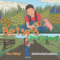 Title: Betsy's First Spring, Author: Ann Fisher