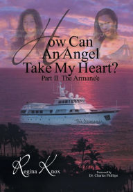 Title: How Can an Angel Take My Heart?part II, the Armanee, Author: Regina Knox