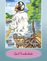 Title: Dewey and The Lady's Slipper, Author: Gail Timberlake