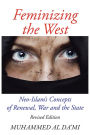 Feminizing the West: Neo-Islam's Concepts of Renewal, War and the State