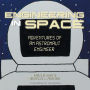Engineering in Space: Adventures of an Astronaut Engineer