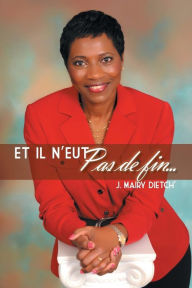 Title: Et Il N'Eut Pas de Fin..., Author: J Mairy Dietch