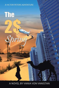 Title: The 2$ Spring: A Victor Peters Novel, Author: Vania Von Vanistan