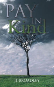 Title: Pay in Kind: The Last Branch, Author: Jj Broadley