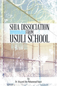 Title: Shia Dissociation from Usuli School, Author: Dr. Alsyyed Abu Mohammad Naqvi