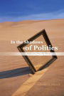 In the Shadows of Politics: Reflections from My Mirror