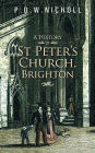 A History of St Peter's Church, Brighton