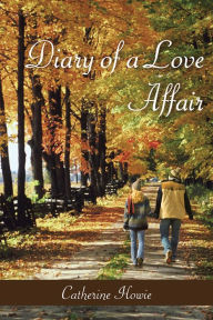 Title: Diary of a Love Affair, Author: Catherine Howie