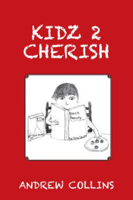 Title: Kidz 2 Cherish, Author: Andrew Collins