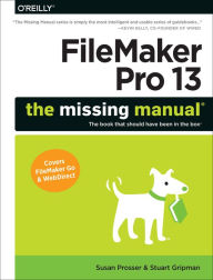 Title: FileMaker Pro 13: The Missing Manual, Author: Susan Prosser