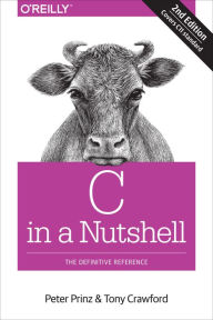 Title: C in a Nutshell: The Definitive Reference, Author: Peter Prinz